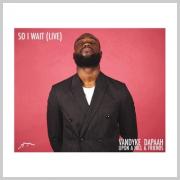 Vandyke Dapaah, Upon A Hill & Friends Release 'So I Wait'