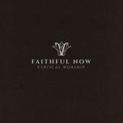 Vertical Worship Drops New Single 'Faithful Now'