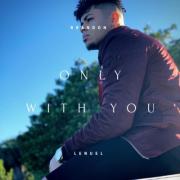 Brandon Lenuel Releases New Single 'Only With You'