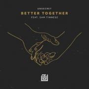 UNSECRET & Sam Tinnesz Present 'Better Together' A Celebration of Community