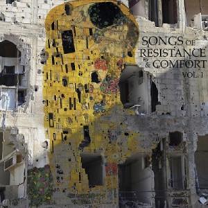 Songs Of Resistance & Comfort Vol. I