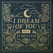 Inspired Songstress JJ Heller Creates Music as Medicine for Parent and Child Alike in 'I Dream Of You (Vol. II)'