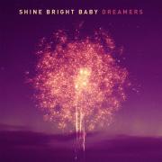 Shine Bright Baby Release Debut Album 'Dreamers'