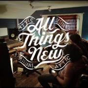 All Things New Release 'Attic Sessions EP'