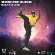 Crown Freedom Drops 'Got God On My Side And What'