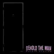 Martin Frylink Smashes Stereotypes With New Single 'Behold The Man'