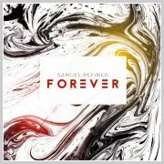 Samuel Refined Releases New Single 'Forever'