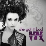 BeBe Vox Releases Second Single 'She Got It Bad'