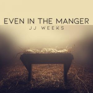 Even In The Manger