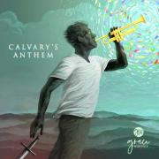 Grace Worship Releases 'Calvary's Anthem'