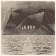 I Am Future - I Am Future