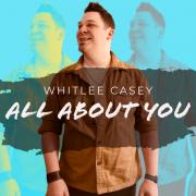 Whitlee Casey Releases Uplifting New Song 'All About You'