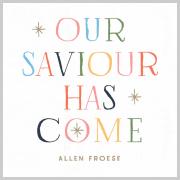 Allen Froese Releases Christmas Single 'Our Saviour Has Come'