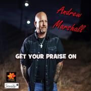 Andrew Marshall Releases 'Get Your Praise On' Single