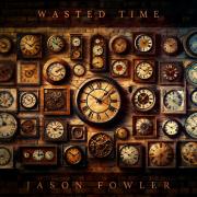Jason Fowler To Release New Single 'Wasted Time'