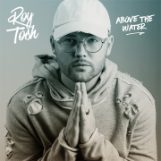 Roy Tosh Releasing New Album 'Above The Water'