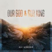 NLC Worship To Release First Full-Length Live Album 'Our God & Our King'