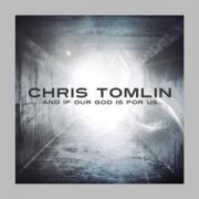 Chris Tomlin Releases New Album 'And If Our God Is For Us'