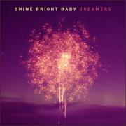 Shine Bright Baby Ready Debut Album 'Dreamers'