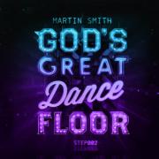 Martin Smith Releases 'God's Great Dance Floor: Step 02'