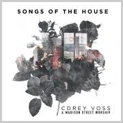 Revival Spirit Rings Out On New Songs Of The House From Corey Voss & Madison Street Worship