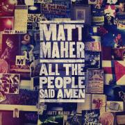 Matt Maher Announces New Album 'All The People Said Amen'
