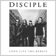 Disciple To Release 13th Album 'Long Live the Rebels'