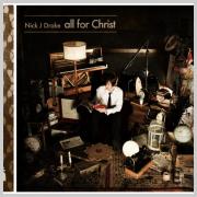 Worship Leader Nick Drake To Release 'All For Christ'