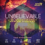 Spring Harvest Release 'Unbelievable' Live Worship Album