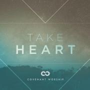 New Live Album For Covenant Worship Titled 'Take Heart'