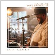 Ron Rawls Releases New Single 'Touch of Your Presence'