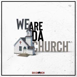 We Are Da Church Vol.1