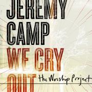Jeremy Camp Releases 'We Cry Out - The Worship Project'