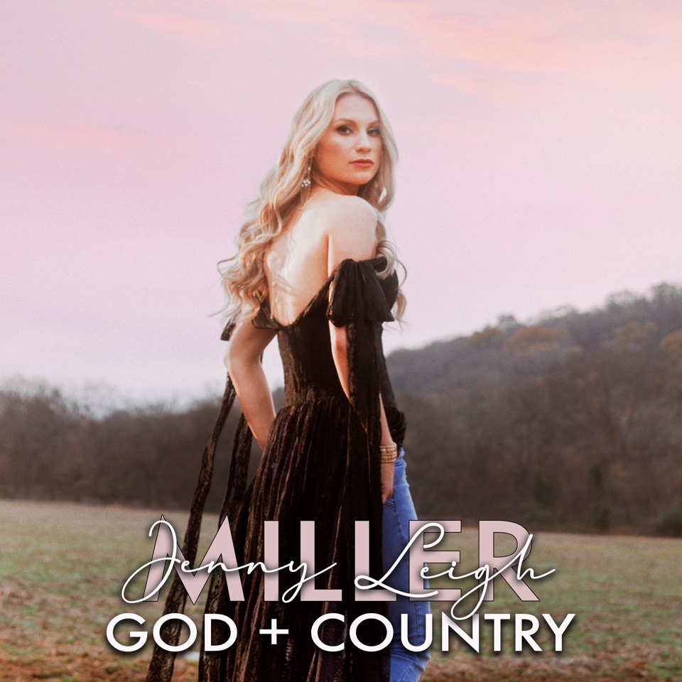 Jenny Leigh Miller - God And Country
