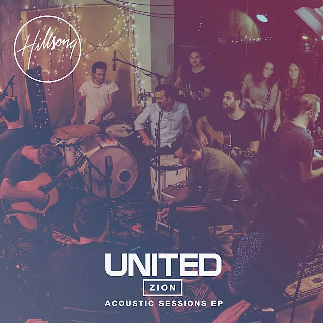 Hillsong United - Zion Acoustic Sessions