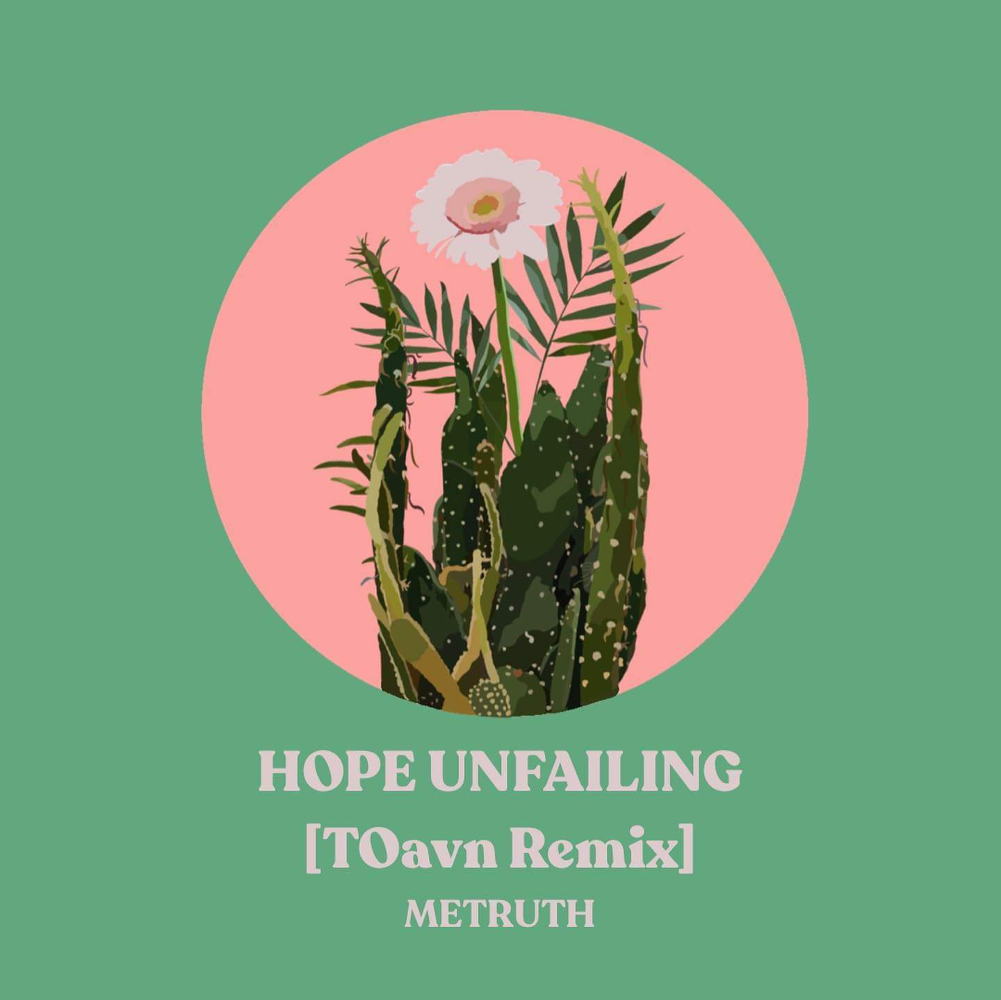 Metruth - Hope Unfailing (Toavn Remix)