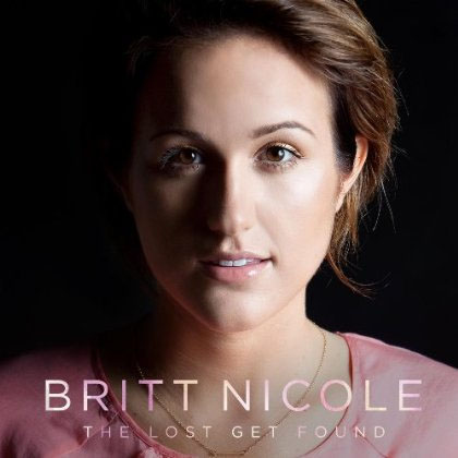 Britt Nicole - The Lost Get Found