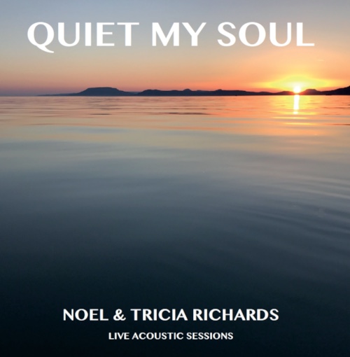 Noel Richards - Quiet My Soul