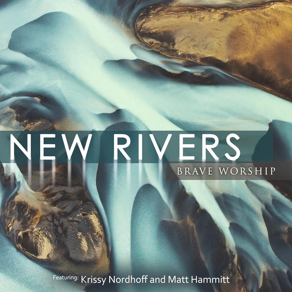 Brave Worship - New Rivers