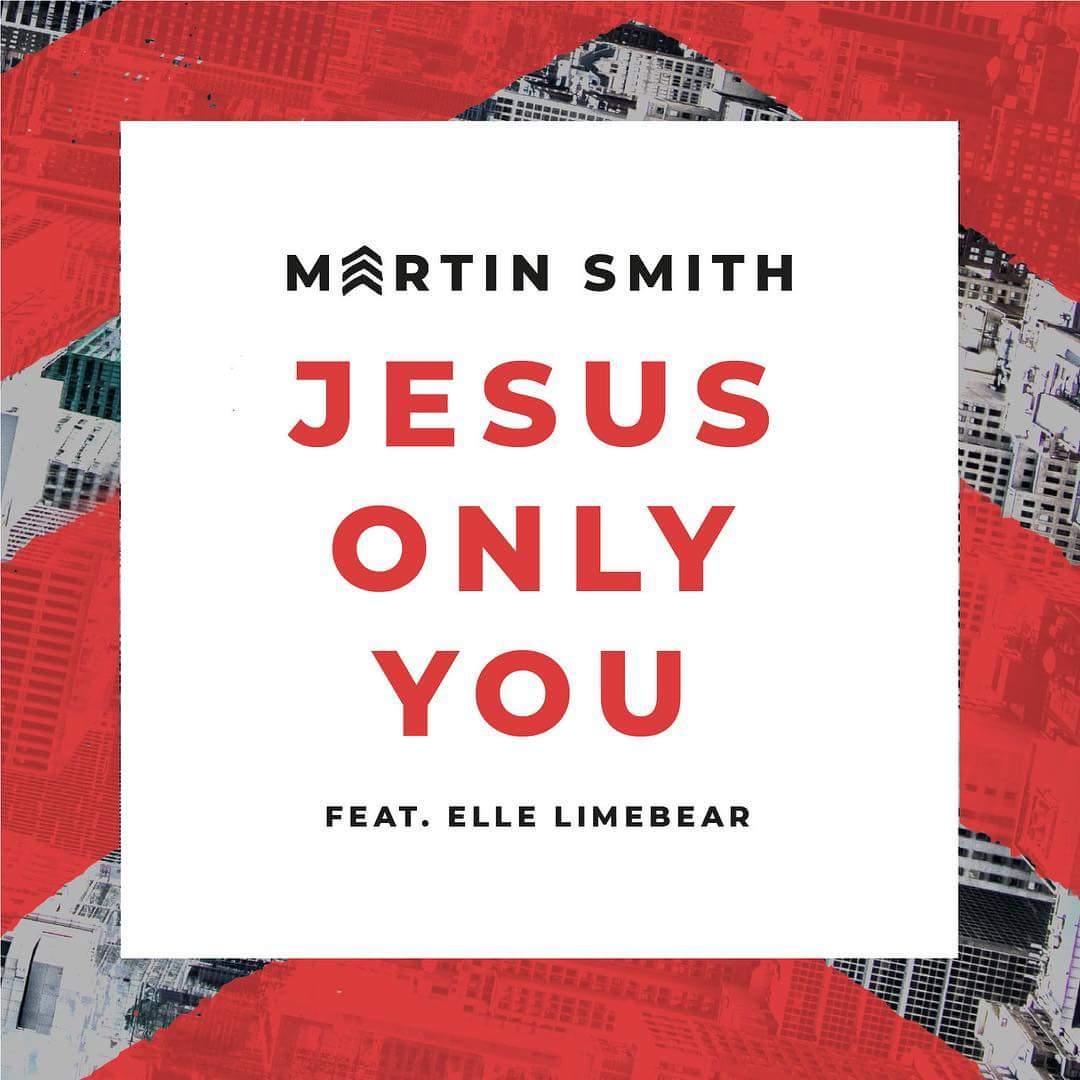 Martin Smith - Jesus Only You (Single)