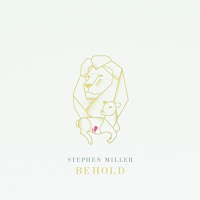 Stephen Miller - Behold