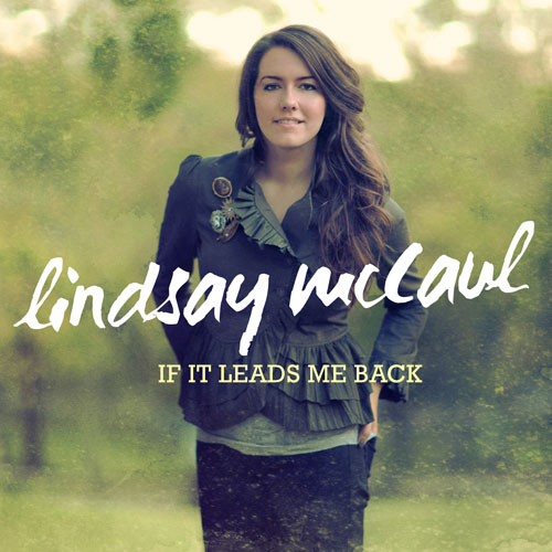 Lindsay McCaul - If It Leads Me Back