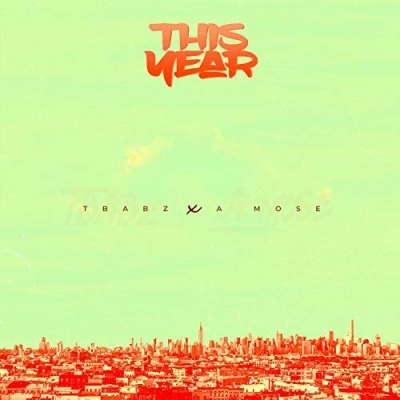 Tbabz - This Year (feat. A Mose)