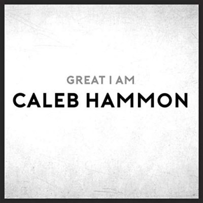 Caleb Hammon - Great I Am