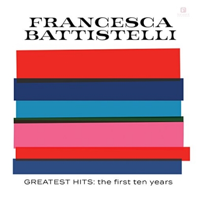 Francesca Battistelli - Greatest Hits: The First Ten Years