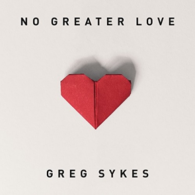 Greg Sykes - No Greater Love (How Marvelous) - Single