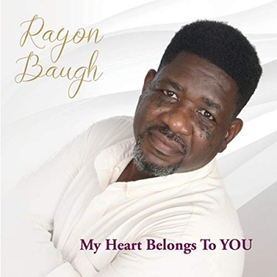 Rayon Baugh - My Heart Belongs To You
