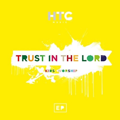 HTC Music - Trust In The Lord: Kids Worship