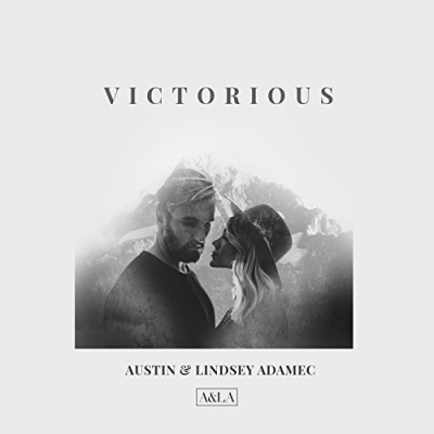 Austin & Lindsey Adamec - Victorious (Single)