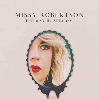 Missy Robertson - The Way He Sees You